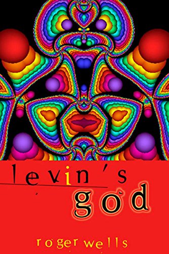 Levin’s God, by Roger Wells, a short&nbsp;review